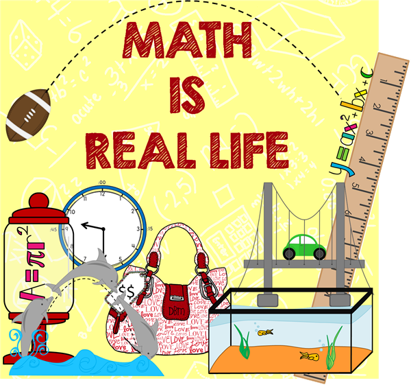 Math is real life Math is real life